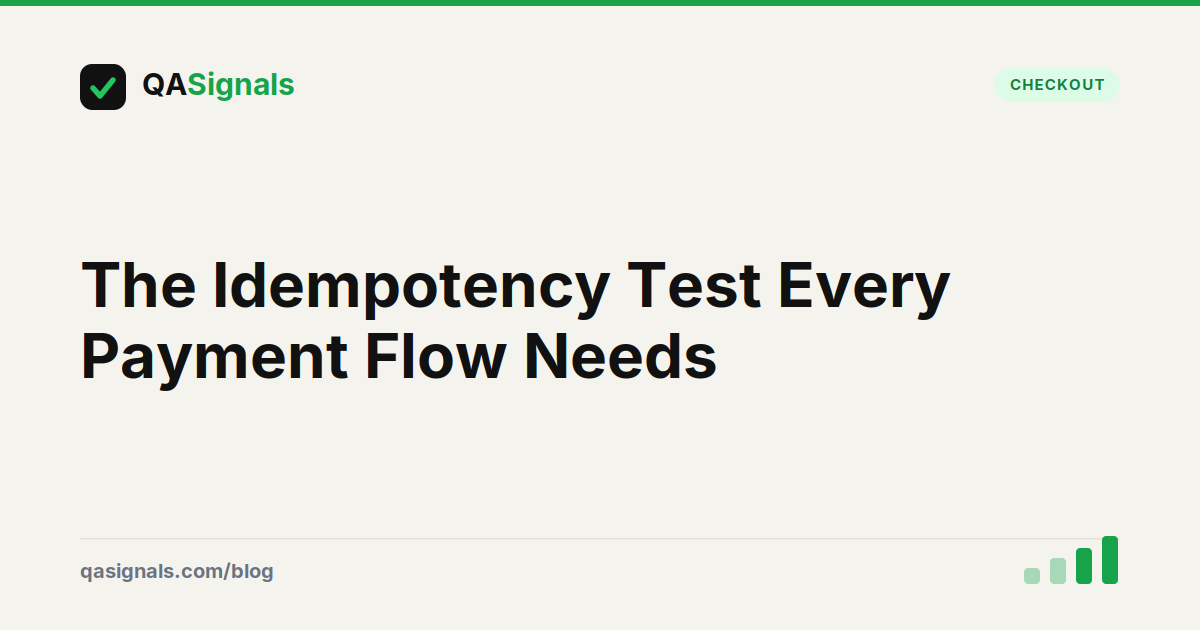 The Idempotency Test Every Payment Flow Needs